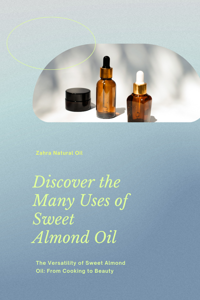 The Versatility of Sweet Almond Oil: From Cooking to Beauty